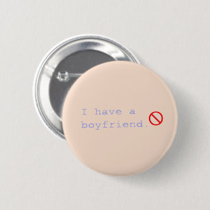 I have a boyfriend 02 Standard 6 Cm Round Badge