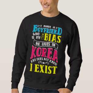 I Have A Boyfriend Korean Kpop Kdrama Teen Girl Sweatshirt