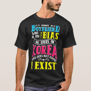 I Have A Boyfriend Korean Kpop Kdrama Teen Girl T-Shirt