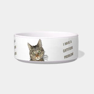I have a cattitude problem! cute custom bowl