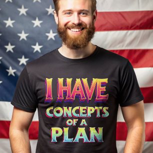 I Have a Concept of a Plan Debate Trump 2024 T-Shirt