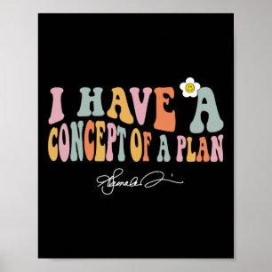 I Have A Concept Of A Plan Kamala Debate Election  Poster