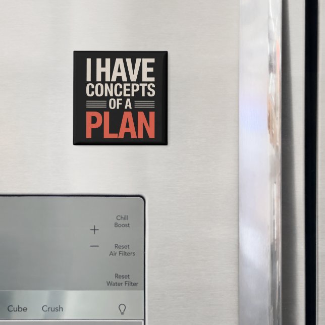 I Have a Concept of a Plan  Magnet (In Situ (Fridge))