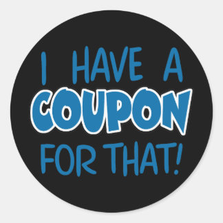 I have a coupon for that! classic round sticker