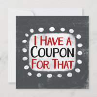 I Have A Coupon For That Greeting Card