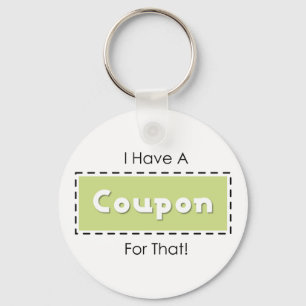 I Have A Coupon For That! Key Ring