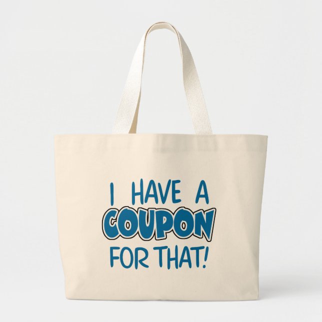 I have a coupon for that! large tote bag (Front)