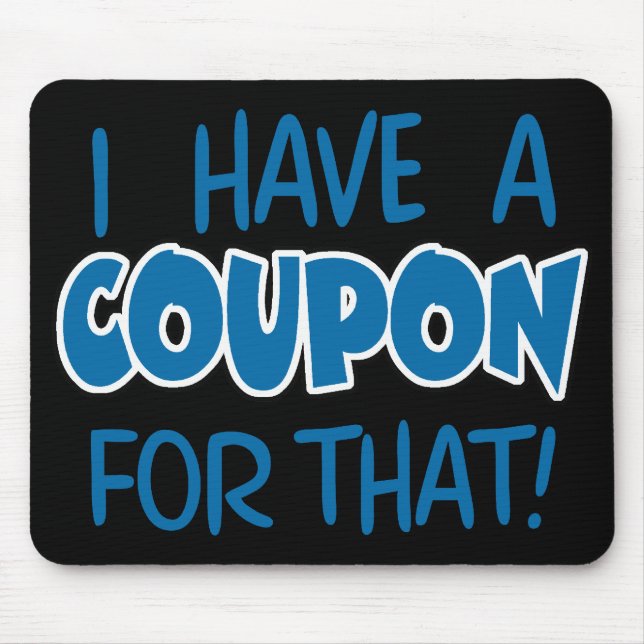 I have a coupon for that! mouse pad (Front)