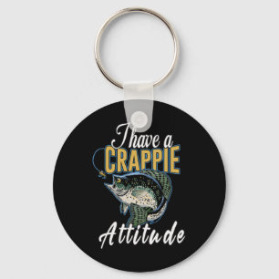 I Have A Crappie Attitude Fishing  Key Ring