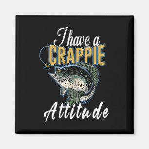 I Have A Crappie Attitude Fishing  Magnet