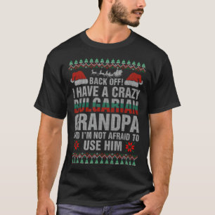 I Have A Crazy Bulgarian Grandpa awesome chakrashi T-Shirt