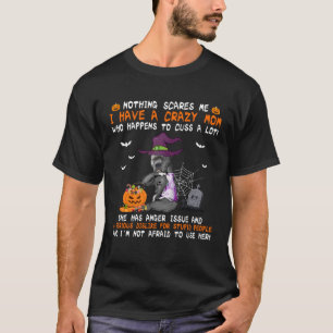I Have A Crazy Mum Pit Bull Dog Witch Halloween T-Shirt