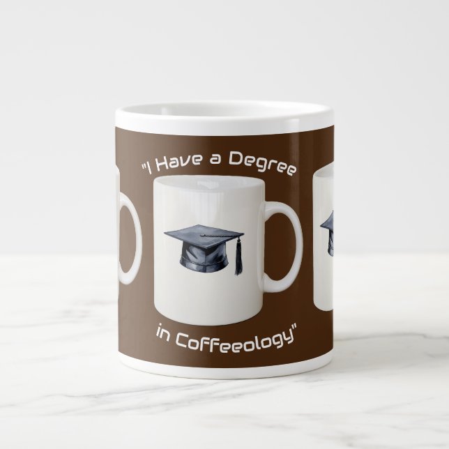 I Have A Degree In Coffeeology Large Coffee Mug (Front)