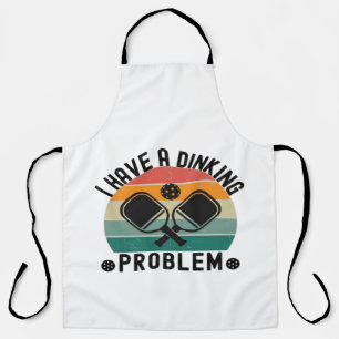 I Have A Dinking Problem Apron