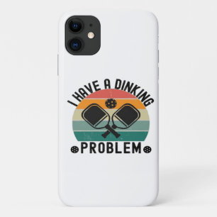 I Have A Dinking Problem  iPhone 11 Case