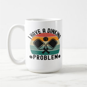 I Have A Dinking Problem Coffee Mug