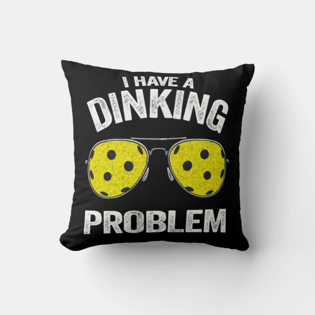 I Have A Dinking Problem Funny Pickleball Cushion (Front)