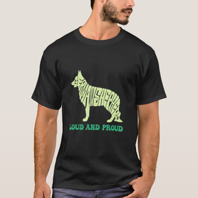 I Have A Dog Loud & Proud Animal German Shepherd T-Shirt (Front)