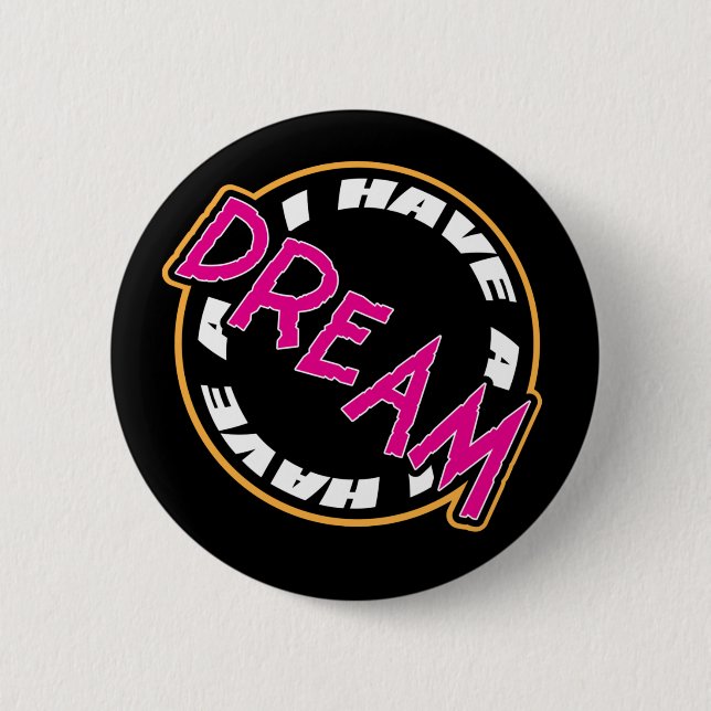 I HAVE A DREAM button (Front)
