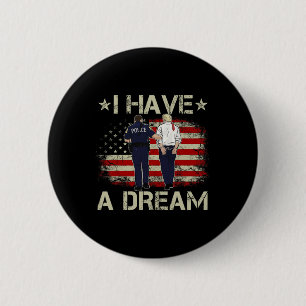 I Have A Dream Funny Trump Police Saying Humour Qu 6 Cm Round Badge