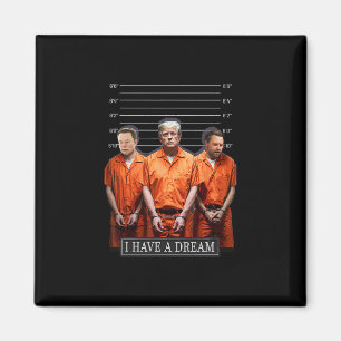 I Have A Dream Funny Trump Police Saying Quote 1  Magnet