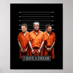 I Have A Dream Funny Trump Police Saying Quote 1 Poster