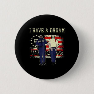 I Have A Dream Funny Trump Police Saying Quote Men 6 Cm Round Badge