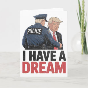 I Have A Dream Funny Trump Police Saying Quote Men Card
