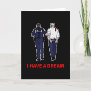 I Have A Dream Funny Trump Police Saying Quote Men Card