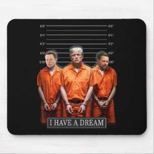 I Have A Dream Funny Trump Police Saying Quote Mouse Pad