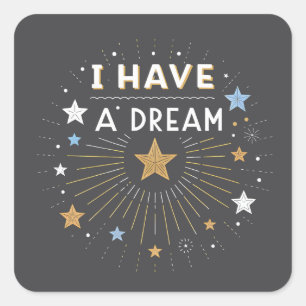 I Have a Dream Inspirational Starburst Art Square Sticker
