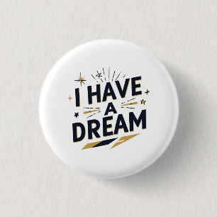 I Have a Dream Inspirational Typography Design 3 Cm Round Badge