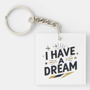 I Have a Dream Inspirational Typography Design Key Ring