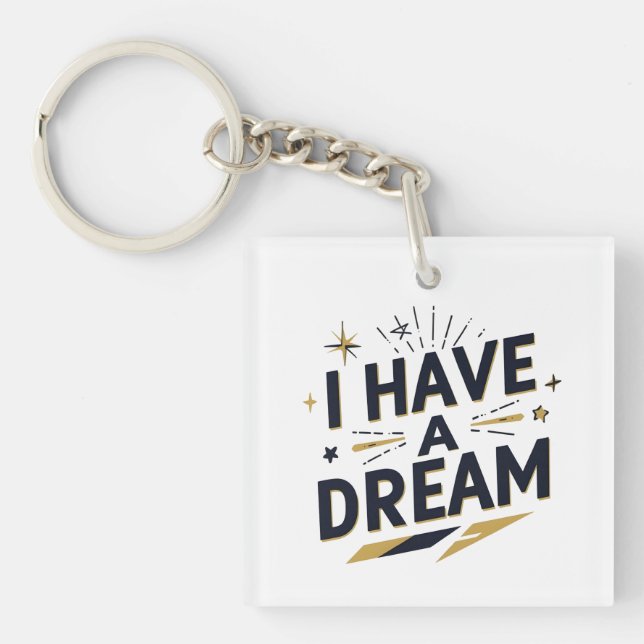 I Have a Dream Inspirational Typography Design Key Ring (Front)