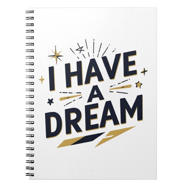 I Have a Dream Inspirational Typography Design Notebook (Front)