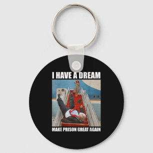 I Have A Dream Make Prison Great Again T-shirt.png Key Ring