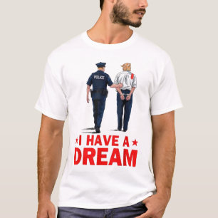 I have a dream T-Shirt