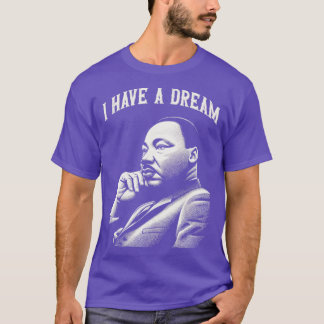 I Have A Dream T-Shirt