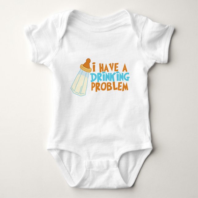 I Have A Drinking Problem - Milk Bottle Funny Baby Bodysuit (Front)