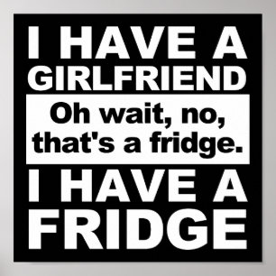 I Have a Fridge Funny Poster blk