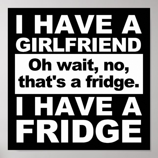 I Have a Fridge Funny Poster blk (Front)