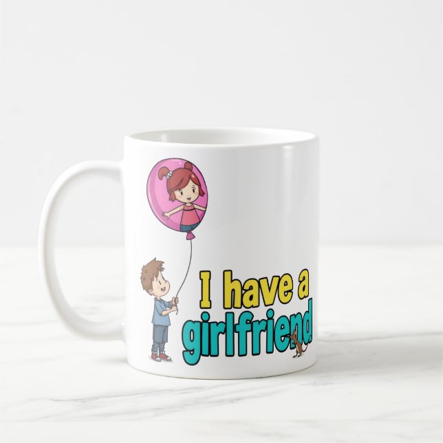 I have a girlfriend coffee mug (Left)