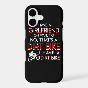 I Have A Girlfriend Thats Dirt Bike Men