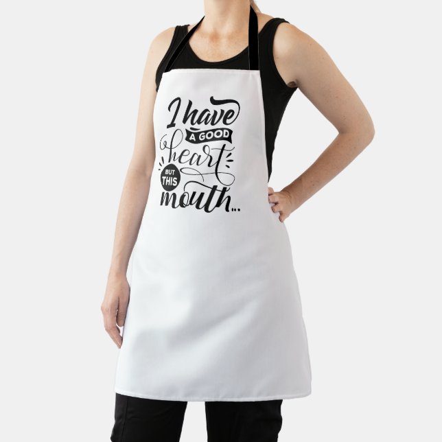 I Have A Good Heart But This Mouth | Sassy Fun Apron (Insitu)