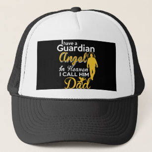 i have a guardian angel in heaven i call him dad trucker hat