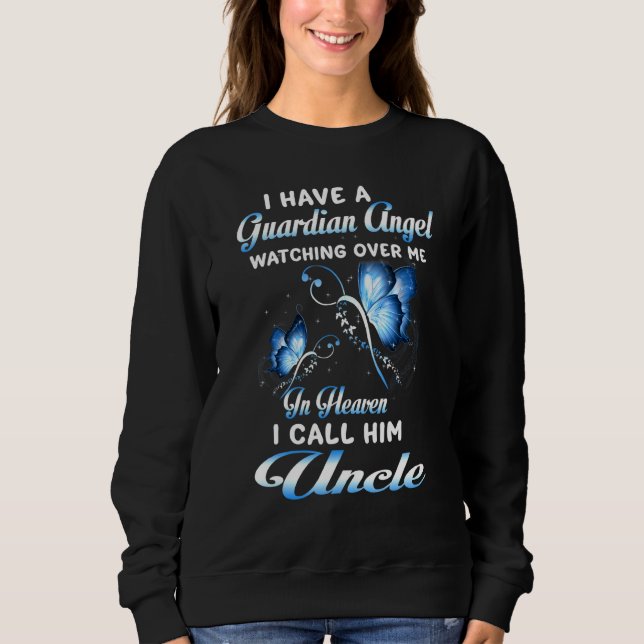 I Have A Guardian Angel Watching Over Me In Heaven Sweatshirt (Front)