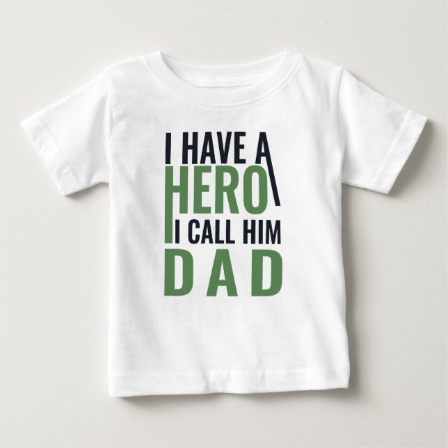 i have a  hero baby T-Shirt (Front)