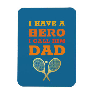 I Have A Hero Dad - Tennis Father Father's Day  Magnet