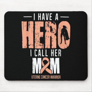 I Have A Hero Mum Uterine Cancer Awareness Mouse Pad
