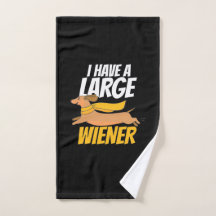 I Have A Large Wiener